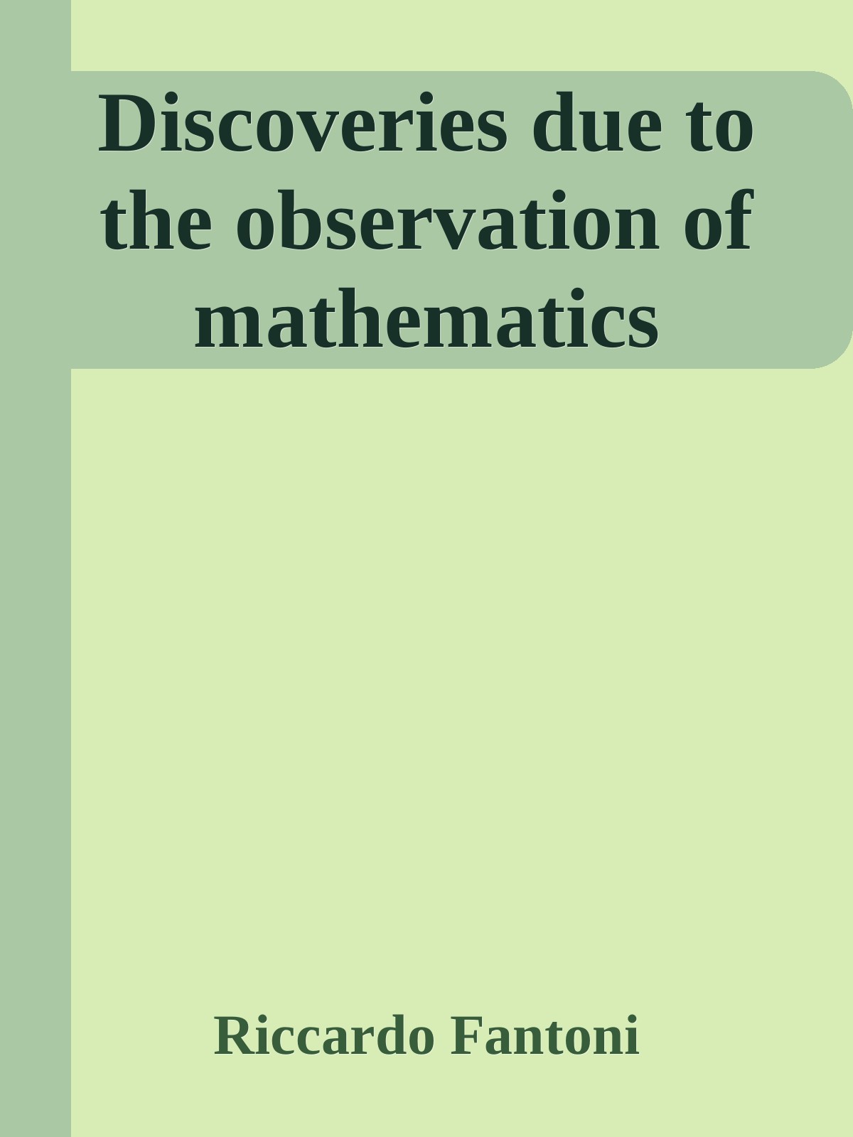 Discoveries due to the observation of mathematics
